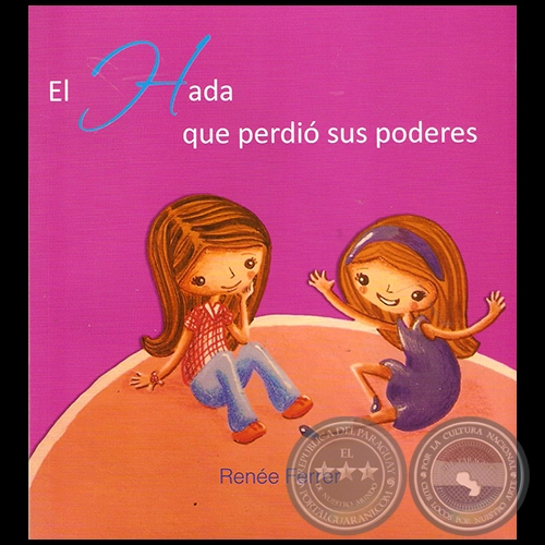 EL HADA QUE PERDIÓ SUS PODERES - Por RENÉE FERRER - Año 2015